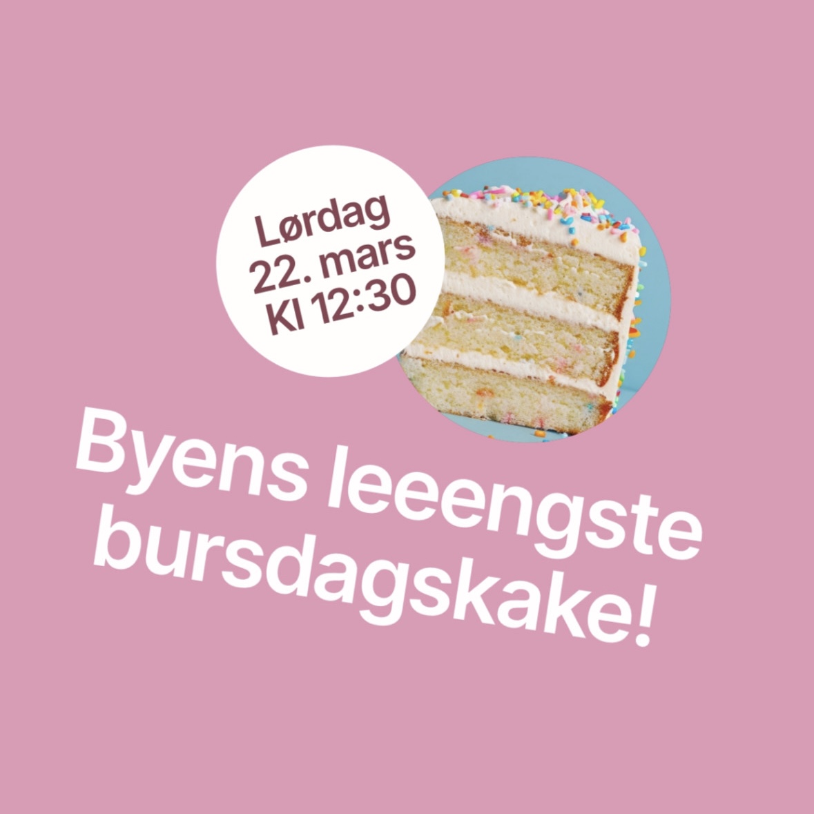 Byens leeengste bursdagskake, lørdag 22. mars kl 12:30