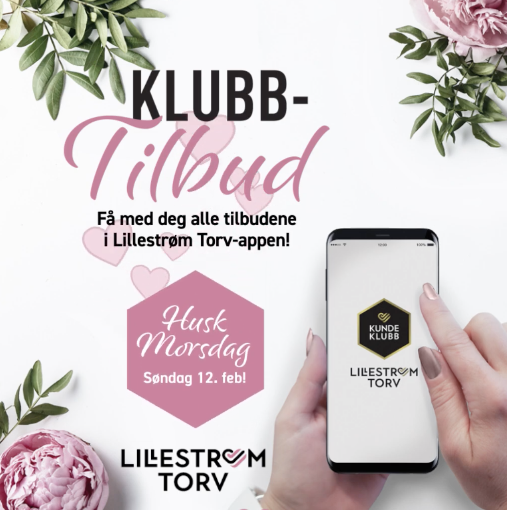 Klubbtilbud i Lillestrøm Torv appen 4.-11. feb Hånd som holder mobil, blomsterdekor